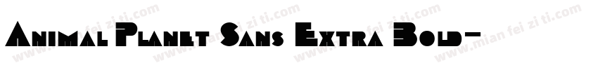 Animal Planet Sans Extra Bold字体转换